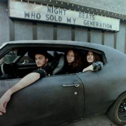 Night Beats : Who Sold My Generation